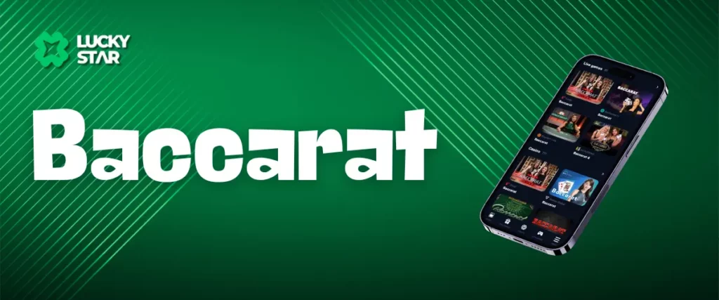 A Lucky Star promotional banner for Baccarat, showcasing the game selection on a mobile device screen against a green background.