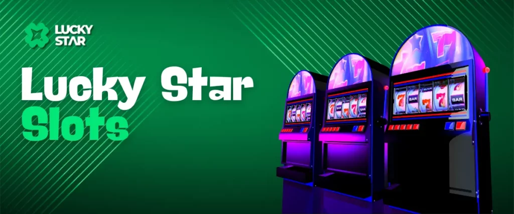 Texto do Lucky Star Slots com uma fileira de máquinas caça-níqueis em um fundo verde com o logotipo da Lucky Star.